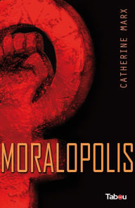 Title: Moralopolis, Author: Catherine Marx