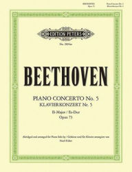 Title: Piano Concerto No. 5 in E flat Op. 73 (Arranged for Piano Solo): Simplified and Abridged, Author: Ludwig van Beethoven