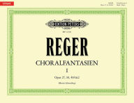 Title: Chorale Fantasias I: Opus 27, 30, 40/1&2, Author: Max Reger