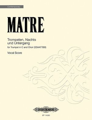 Trompeten, Nachts und Untergang: for Trumpet in C and Choir (SSAATTBB)