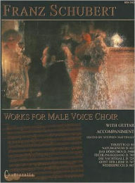 Title: Franz Schubert: Works for Male Voice Choir, Author: Stephen Mattingly