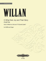 Title: O What their Joy and Their Glory must be: Choral Octavo, Author: Healey Willan