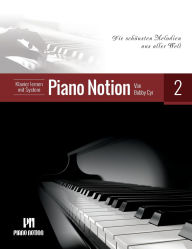 Title: Klavier lernen mit System Piano Notion Buch Zwei: Die schönsten Melodien aus aller Welt, Author: Bobby Cyr