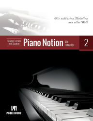 Title: Klavier lernen mit System Piano Notion Buch Zwei: Die schÃ¯Â¿Â½nsten Melodien aus aller Welt, Author: Bobby Cyr