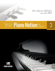 Title: Klavier lernen mit System Piano Notion Buch Drei: Die schÃ¯Â¿Â½nsten Melodien aus aller Welt, Author: Bobby Cyr