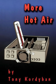 Title: More Hot Air, Author: Tony Kordyban