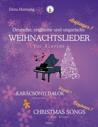 Title: Deutsche, englische und ungarische Weihnachtslieder fï¿½r Klavier, Anfï¿½nger 1: Christmas songs for piano, Beginner 1, Author: Natïlia Tomanicska