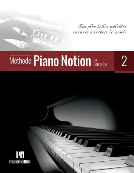 Méthode Piano Notion Volume 2: Les plus belles mélodies connues à travers le monde