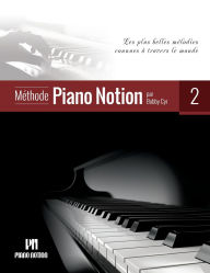Title: MÃ¯Â¿Â½thode Piano Notion Volume 2: Les plus belles mÃ¯Â¿Â½lodies connues Ã¯Â¿Â½ travers le monde, Author: Bobby Cyr