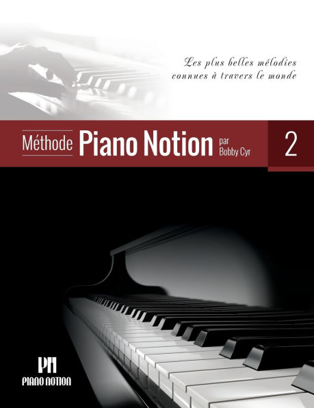 MÃ¯Â¿Â½thode Piano Notion Volume 2: Les plus belles mÃ¯Â¿Â½lodies connues Ã¯Â¿Â½ travers le monde