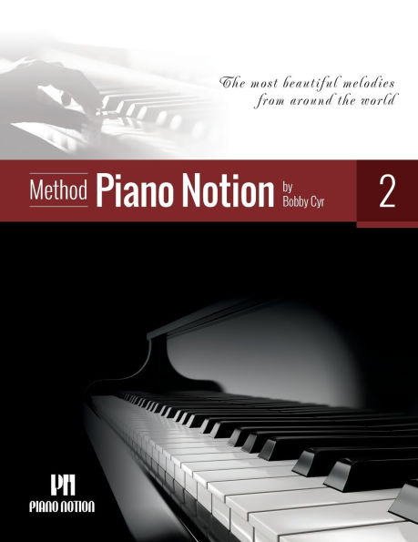 Piano Notion Method Book Two: The most beautiful melodies from around the world