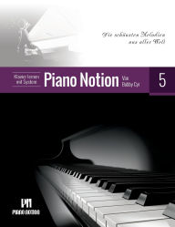 Title: Klavier lernen mit System Piano Notion Buch FÃ¯Â¿Â½nf: Die schÃ¯Â¿Â½nsten Melodien aus aller Welt, Author: Bobby Cyr