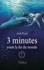 3 minutes avant la fin du monde