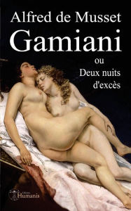 Title: Gamiani ou Deux nuits d'excès, Author: Alfred de Musset