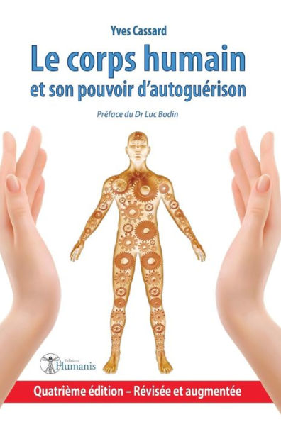 Le Corps Humain Et Son Pouvoir d'Autoguï¿½rison: 4e ï¿½dition