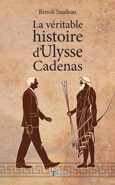 La vï¿½ritable histoire d'Ulysse Cadenas