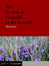 Title: Le Jeu de l'amour et du hasard, Author: Marivaux