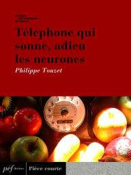 Title: Téléphone qui sonne, adieu les neurones, Author: Philippe Touzet