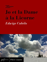 Title: Jo et la Dame à la Licorne, Author: Edwige Cabélo