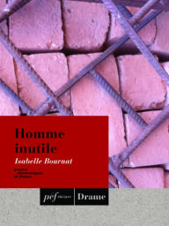 Title: Homme inutile, Author: Isabelle Bournat