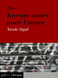 Title: Joyeuse année toute l'année, Author: Nicole Sigal