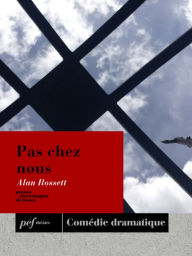 Title: Pas chez nous, Author: Alan Rossett
