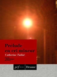 Title: Prélude en cri mineur, Author: Catherine Thullat