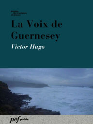 Title: La Voix de Guernesey, Author: Victor Hugo