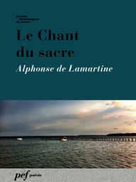 Title: Le Chant du sacre, Author: Alphonse De Lamartine