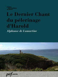 Title: Le Dernier Chant du pélerinage d'Harold, Author: Alphonse De Lamartine