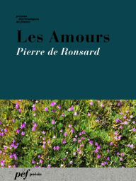 Title: Les Amours, Author: Pierre de Ronsard