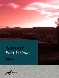 Title: Amour, Author: Paul Verlaine