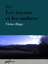 Title: Les Rayons et les ombres, Author: Victor Hugo