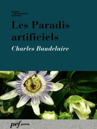 Title: Les Paradis artificiels, Author: Charles Baudelaire