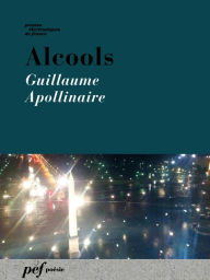 Title: Alcools, Author: Guillaume Apollinaire