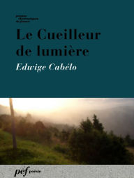 Title: Le Cueilleur de lumière, Author: Edwige Cabélo