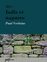 Title: Jadis et naguère, Author: Paul Verlaine