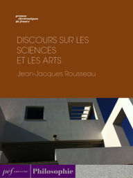 Title: Discours sur les sciences et les arts, Author: Jean-Jacques Rousseau