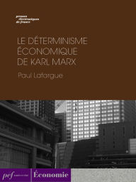 Title: Le Déterminisme économique de Karl Marx, Author: Paul Lafargue