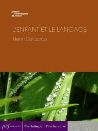 Title: L'Enfant et le langage, Author: Henri Delacroix