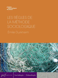 Title: Les Règles de la méthode sociologique, Author: Émile Durkheim