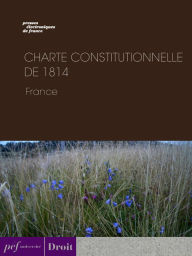Title: Charte constitutionnelle de 1814, Author: Oeuvre collective