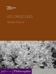 Title: Les Opuscules, Author: Blaise Pascal