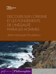 Title: Discours sur l'origine et les fondements de l'inégalité parmi les hommes, Author: Jean-Jacques Rousseau