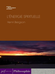 Title: L'énergie spirituelle, Author: Henri Bergson