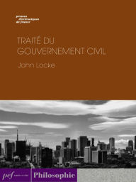 Title: Traité du gouvernement civil, Author: John Locke