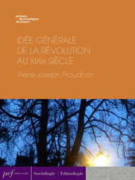 Title: Idée générale de la Révolution au XIXe siècle, Author: Pierre-Joseph Proudhon