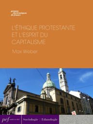 Title: L'éthique protestante et l'esprit du capitalisme, Author: Max WEBER