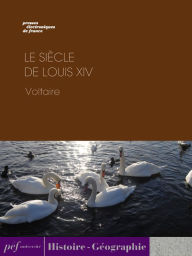 Title: Le Siècle de Louis XIV, Author: Voltaire