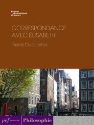 Title: Correspondance avec Élisabeth, Author: René Descartes